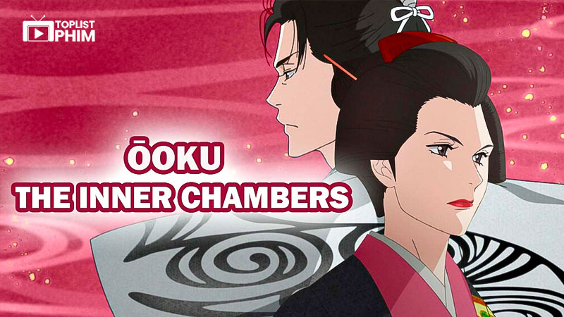 Đại Áo: Nam Nhân Hậu Cung (Ōoku: The Inner Chambers) - (Nhật Bản)