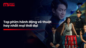 Top 25+ Phim Hành Động Võ Thuật Hay Nhất Mọi Thời Đại