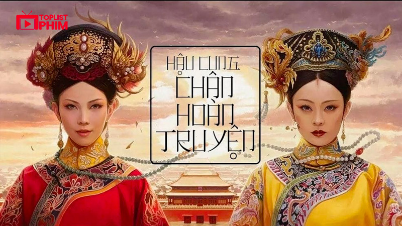 Hậu Cung Chân Hoàn Truyện (Empresses in the Palace, 2011)