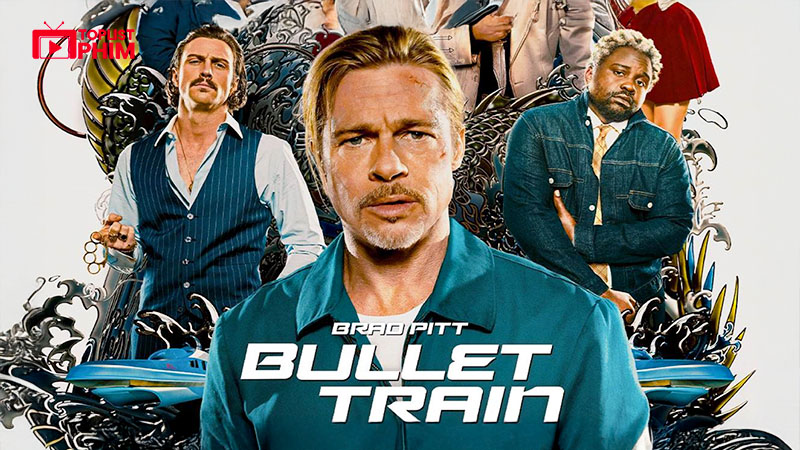 Bullet Train (Sát Thủ Đối Đầu) - 2022