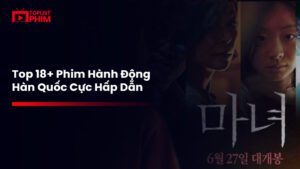 Tổng hợp 18+ phim hành động Hàn Quốc kịch tính, hấp dẫn không thể bỏ qua