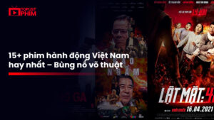 Top 15+ phim hành động Việt Nam hay nhất – Bùng nổ võ thuật, kịch tính đến phút chót